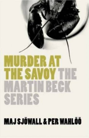 Martin Beck: Murder at the Savoy by Maj Sjowall & Per Wahloo