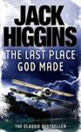 The Last Place God Made by Jack Higgins