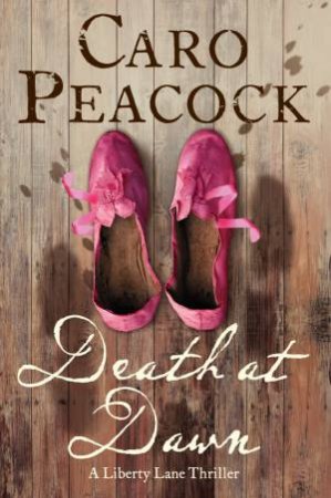 A Liberty Lane Thriller: Death At Dawn by Caro Peacock
