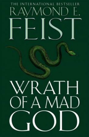 Wrath Of A Mad God by Raymond E Feist