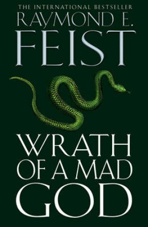 Wrath Of A Mad God by Raymond E Feist