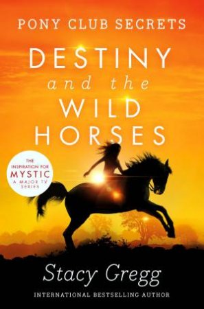 Destiny and the Wild Horses by Stacy Gregg