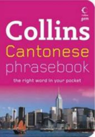 Collins Gem: Cantonese Phrasebook And CD Pack by Unknown