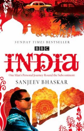 India With Sanjeev Bhaskar: One Man's Personal Journey Round the Subcontinent by Sanjeev Bhaskar
