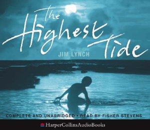 The Highest Tide Unabridged CD by Jim Lynch