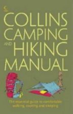 Collins Complete Hiking And Camping Manual The Essential Guide To Comfortable Walking Cooking And Sleeping