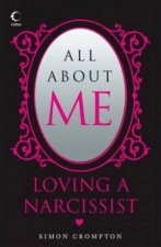 All About Me Loving a Narcissist