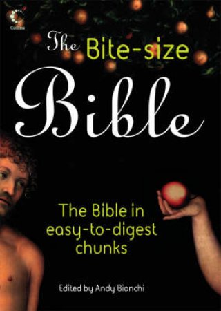 The Bite-Size Bible by Andy Bianchi (Ed)