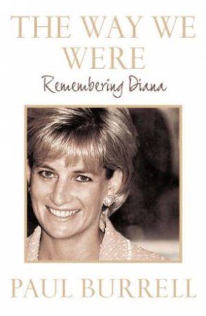 The Way We Were: Remembering Diana by Paul Burrell