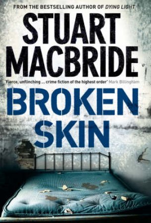 Broken Skin by Stuart MacBride