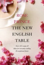 The New English Table Over 200 Recipes And Ideas For Everyday Cooking And Exceptional Feasts