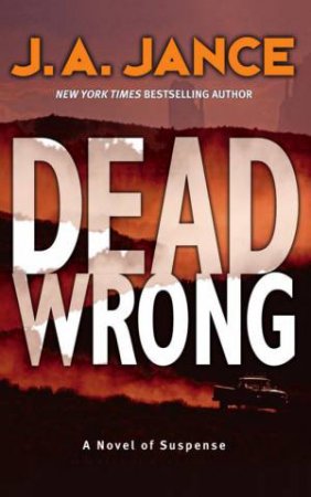 Dead Wrong by J A Jance