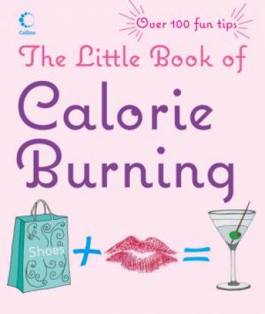 The Little Book Of Calorie Burning by Various
