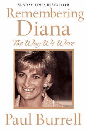 The Way We Were: Remembering Diana by Paul Burrell