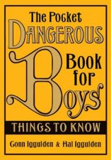 The Pocket Dangerous Book For Boys Things to Know