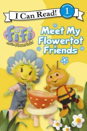 Fifi and the Flowertots: Meet My Flowertot Friends by Various