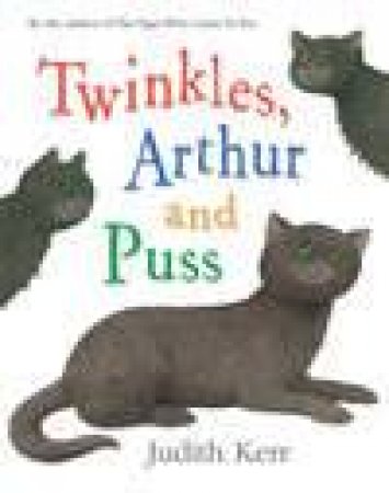 Twinkles, Arthur and Puss by Judith Kerr
