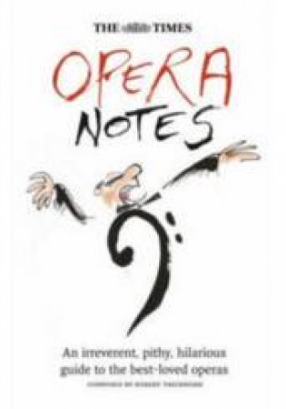 The Times Opera Notes by Robert Thicknesse