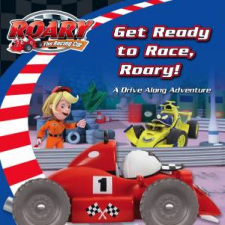 Roary The Racing Car: Get Ready to Race, Roary! by Various