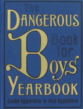 Dangerous Book For Boys Yearbook by Conn Iggulden & Hal Iggulden