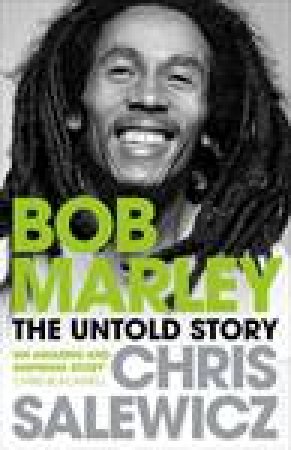 Bob Marley: The Untold Story by Chris Salewicz