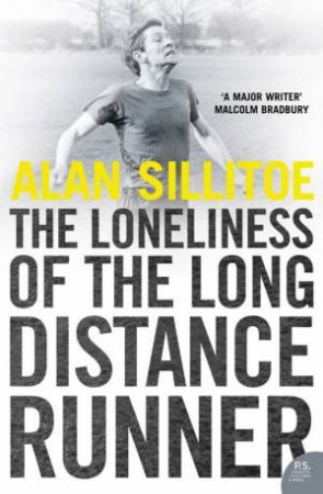 The Loneliness Of The Long Distance Runner by Alan Sillitoe