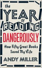 The Year of Reading Dangerously How Fifty Great Books Saved My Life