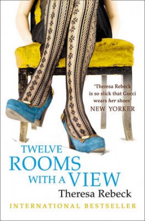 Twelve Rooms With A View by Theresa Rebeck