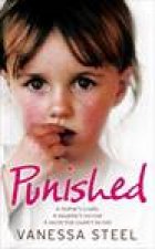 Punished A Mothers Cruelty A Daughters Survival A Secret That Couldnt Be Told
