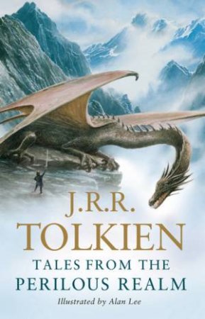 Tales From The Perilous Realm: Roverandom and other classic Faery by J R R Tolkien