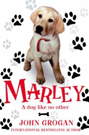 Marley: A Dog Like No Other by John Grogan