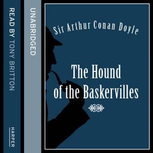 The Hound of the Baskervilles [Unabridged Edition] by Sir Arthur Conan Doyle