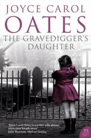 The Gravediggers Daughter by Joyce Carol Oates