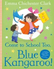 Come To School Too Blue Kangaroo