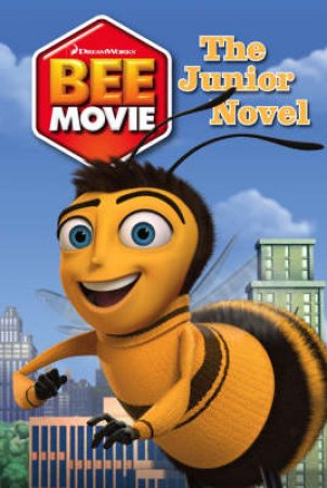 Bee Movie: The Junior Novel by .