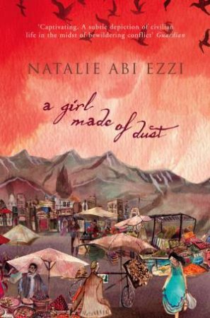 Girl Made of Dust by Nathalie Abi-Ezzi