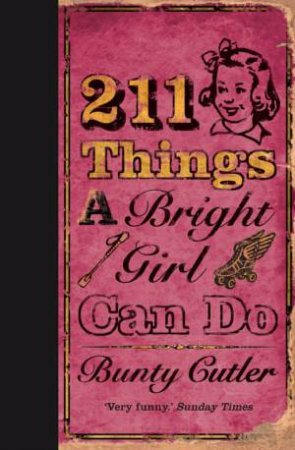 211 Things A Bright Girl Can Do by Bunty Cutler