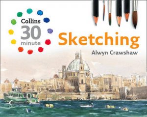 30-Minute Sketching by Alwyn Crawshaw