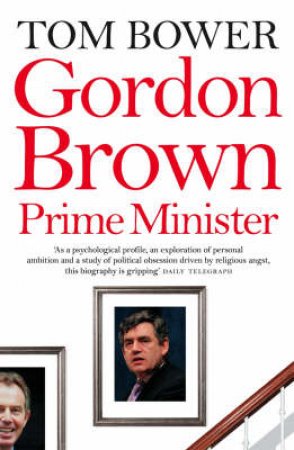 Gordon Brown by Tom Bower