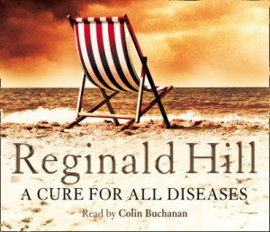 A Cure For All Diseases Abridged 4/240 by Reginald Hill