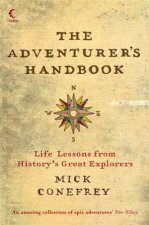 The Adventurers Handbook Life Lessons from Historys Great Explorers