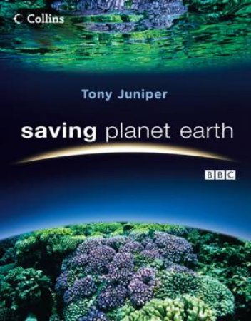 Saving Planet Earth by Tony Juniper