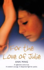 For the Love of Julie A nightmare comes true A mothers courage A des