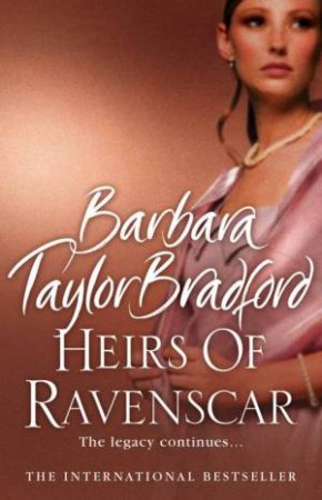 The Heirs of Ravenscar by Barbara Taylor Bradford