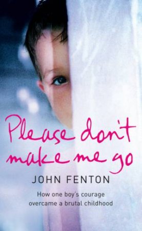 Please Don't Make Me Go by John Fenton