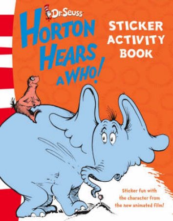 Horton Hears A Who: Sticker Activity Book by Dr Seuss