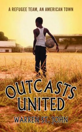 Outcasts United by Warren St John