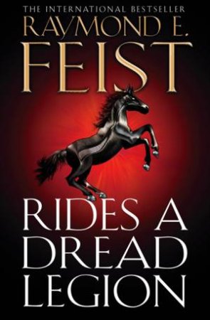 Rides A Dread Legion by Raymond E Feist