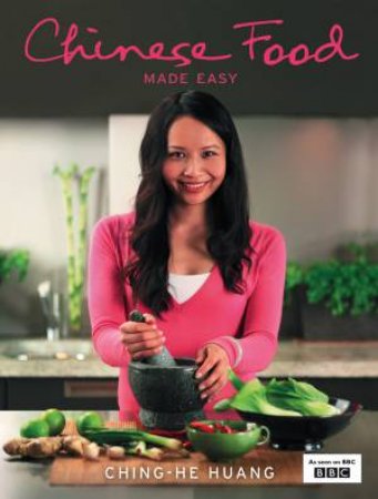 Chinese Food Made Easy by Ching-He Huang