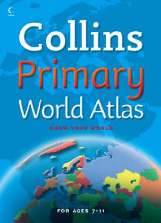 Collins Primary World Atlas: School Edition by .
